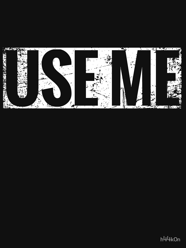 Use Me Submissive Bdsm Fetish Kink Play Distressed T Shirt For Sale By H44k0n Redbubble