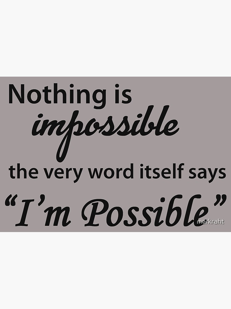 Inspirational Gifts for Women & Men - Nothing is Impossible The Word Itself  Says I'm Possible Motivational Gift Ideas & Quotes in Beautiful Design 