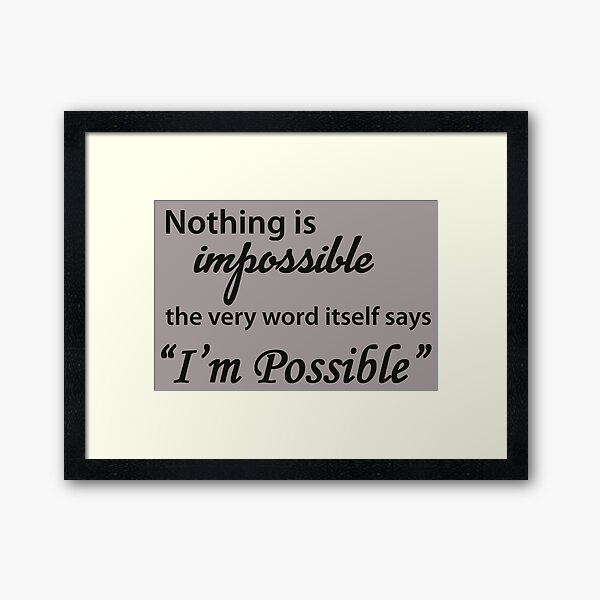 Inspirational Gifts for Women & Men - Nothing is Impossible The Word Itself  Says I'm Possible Motivational Gift Ideas & Quotes in Beautiful Design