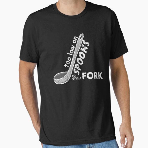 Item preview, Too Low On Spoons To Give A Fork Chronic Illness shirt designed and sold by ClamenTaon.