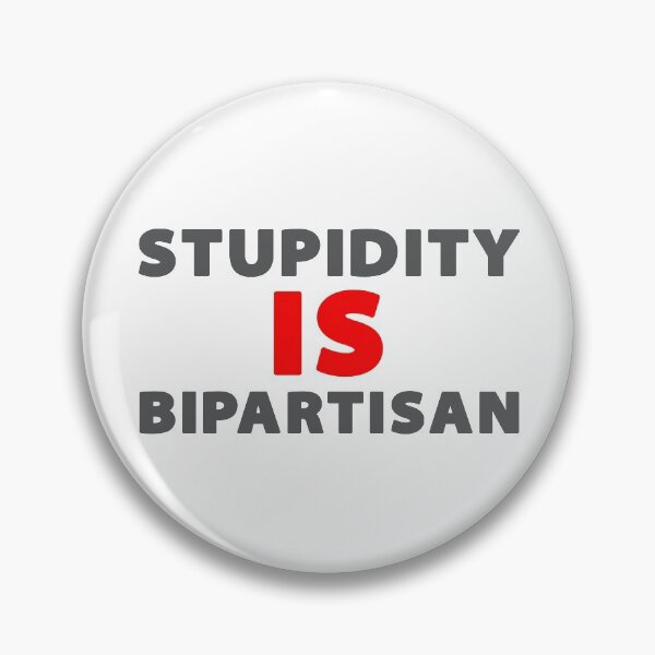 Item preview, Stupidity IS Bipartisan designed and sold by Val Goretsky.