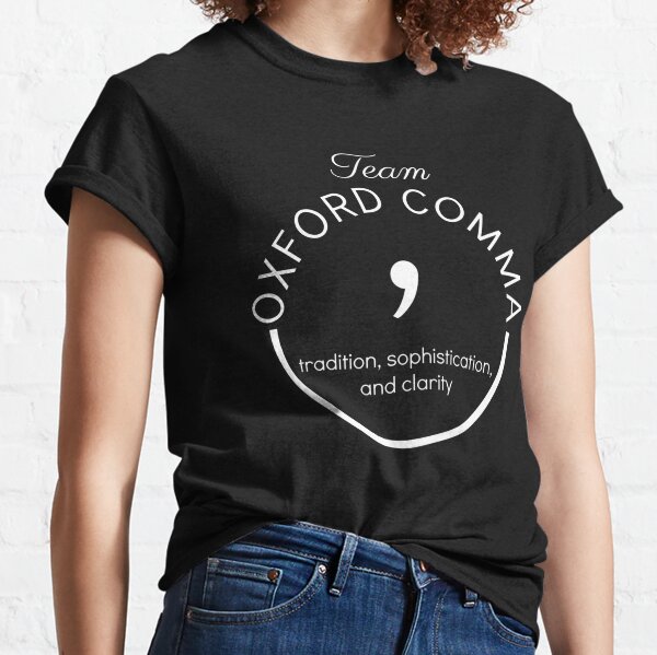 Oxford Comma T-Shirts Sale | for Redbubble