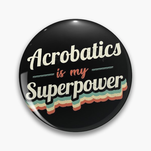 Item preview, Acrobatics is my Superpower  designed and sold by Custom365.