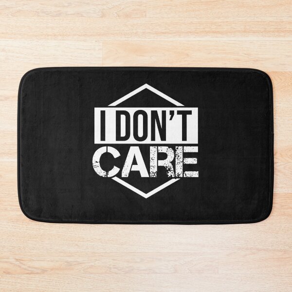 Item preview, I do not care! designed and sold by Cutebutfunny.