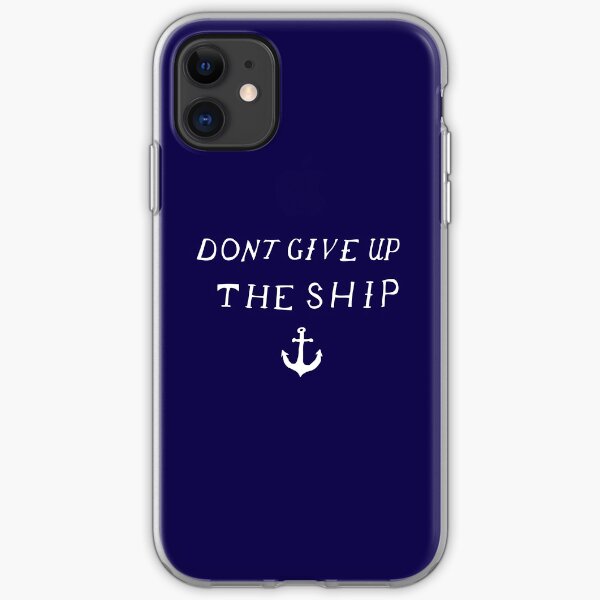 Don't Give Up The Ship iPhone Soft Case