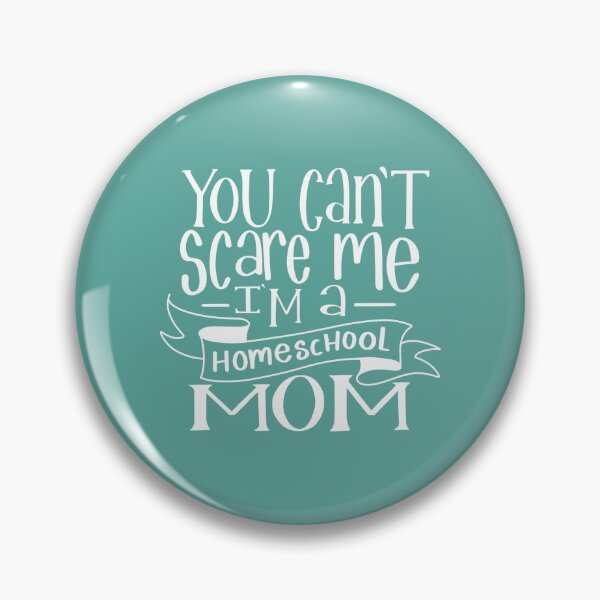 Item preview, You Can't Scare Me, I'm a Homeschool Mom designed and sold by LeahsLetterbox.