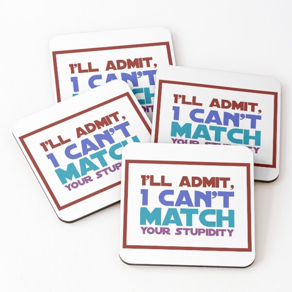 Item preview, I'll Admit, I Can't Match your Stupidity designed and sold by OfferHeat.