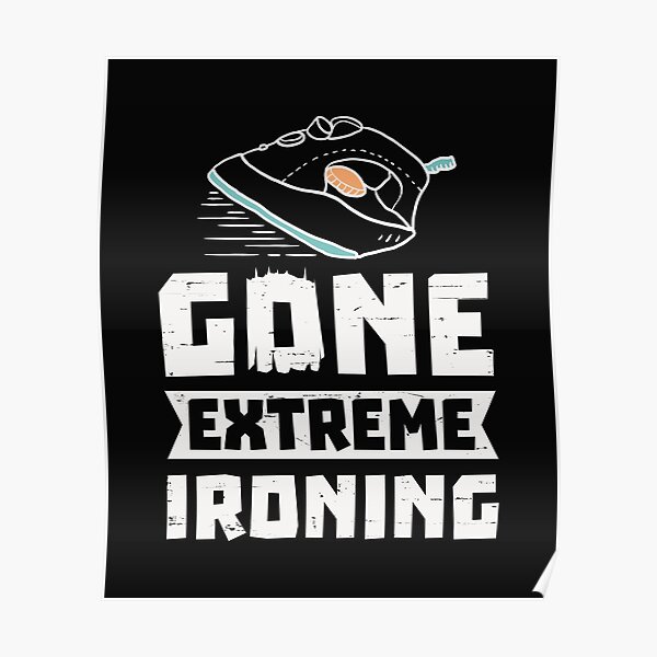funny Extreme ironing gift design clothing Poster