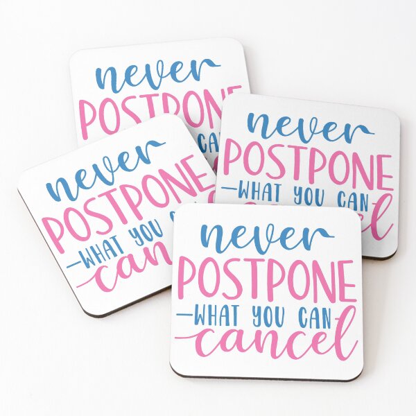 Item preview, Never postpone what you can cancel designed and sold by Brian Kroijer.