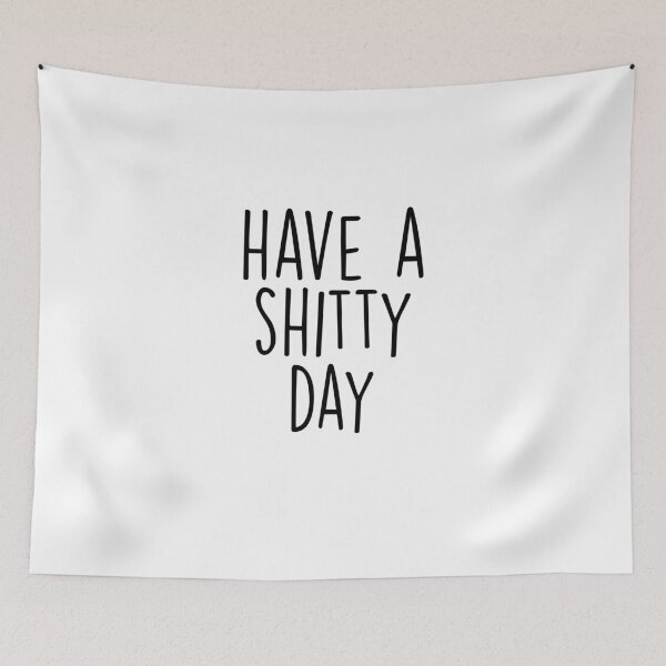 Item preview, Have shitty day  designed and sold by Knity.