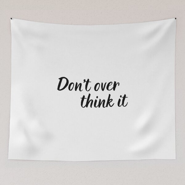 Item preview, Don't Over Think It  designed and sold by kindxinn.