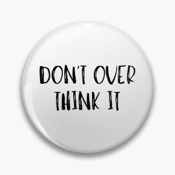 Item preview, Don't Over Think It  designed and sold by kindxinn.