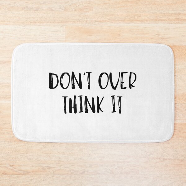 Item preview, Don't Over Think It  designed and sold by kindxinn.