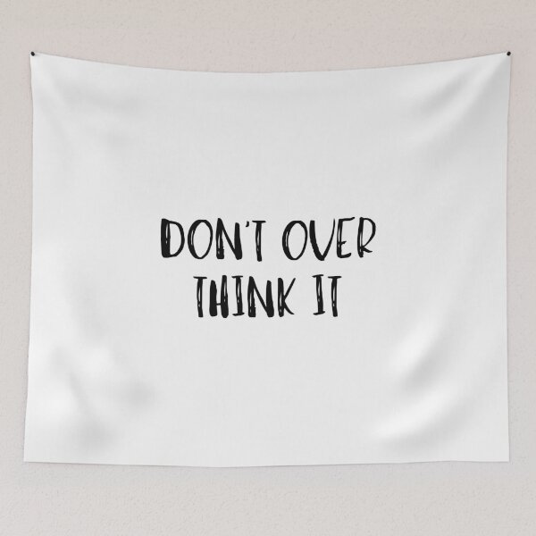 Item preview, Don't Over Think It  designed and sold by kindxinn.