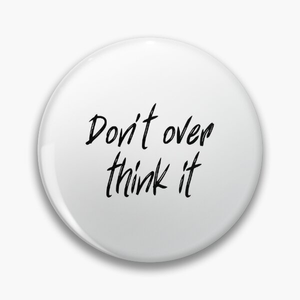 Item preview, Don't Over Think It  designed and sold by kindxinn.