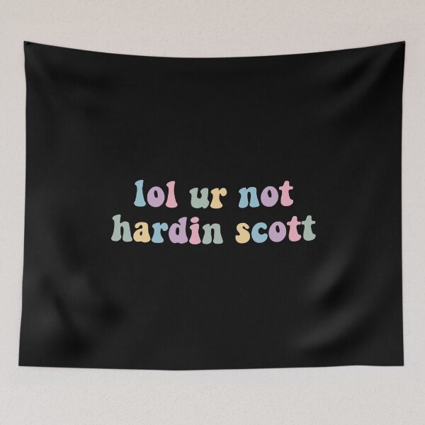 Item preview, Lol Ur Not Hardin Scott designed and sold by MoodyApparel.