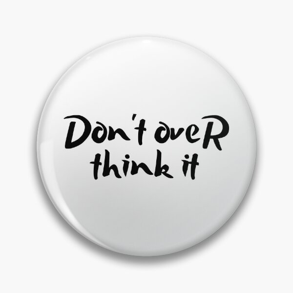 Item preview, Don't Over Think It  designed and sold by kindxinn.