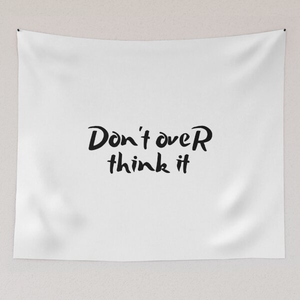 Item preview, Don't Over Think It  designed and sold by kindxinn.