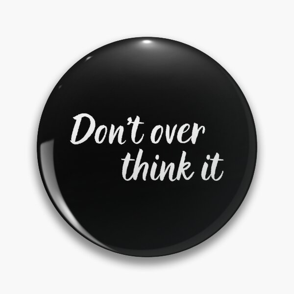 Item preview, Don't Over Think It  designed and sold by kindxinn.