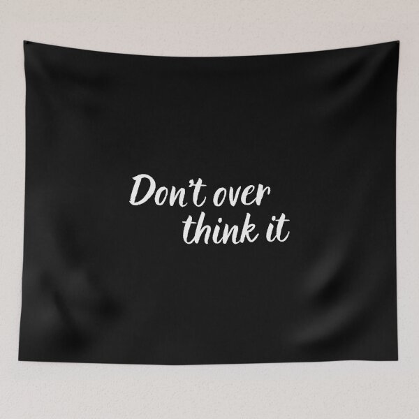 Item preview, Don't Over Think It  designed and sold by kindxinn.
