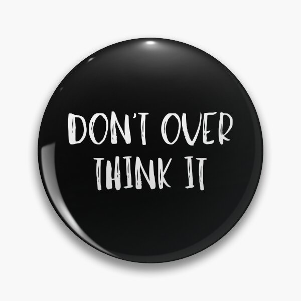 Item preview, Don't Over Think It  designed and sold by kindxinn.