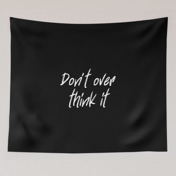 Item preview, Don't Over Think It  designed and sold by kindxinn.
