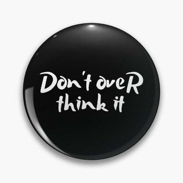 Item preview, Don't Over Think It  designed and sold by kindxinn.