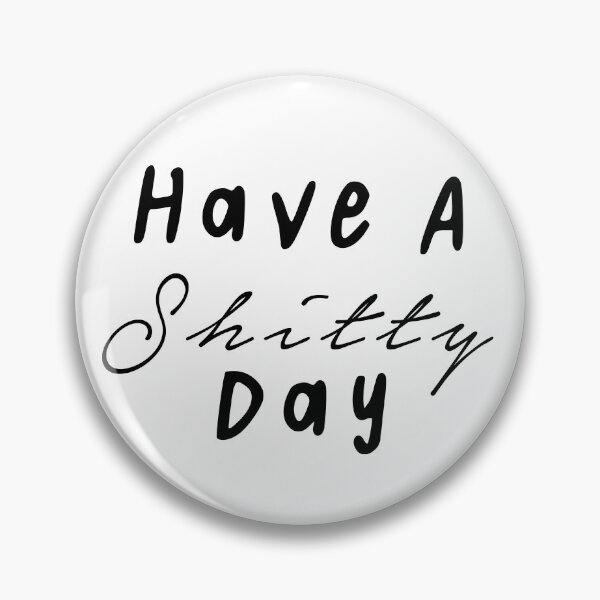 Item preview, Have a shitty day designed and sold by BohemianAtlas.