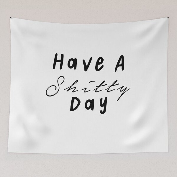 Item preview, Have a shitty day designed and sold by BohemianAtlas.