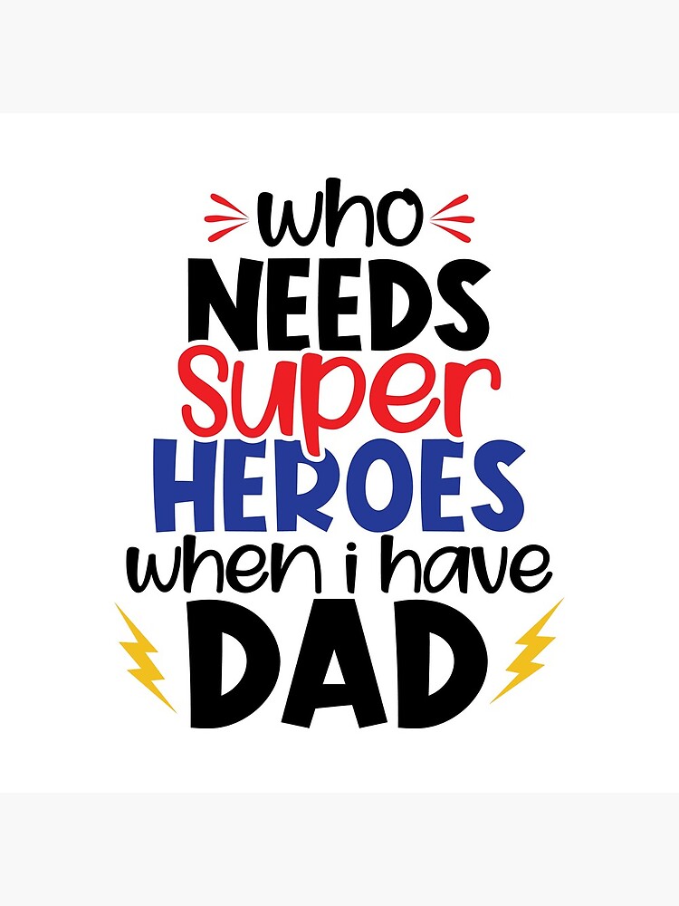 Carte De Vœux Meilleur Papa Qui A Besoin De Super Heros Quand J Ai Papa Citation De La Fete Des Peres Par Remonss Redbubble