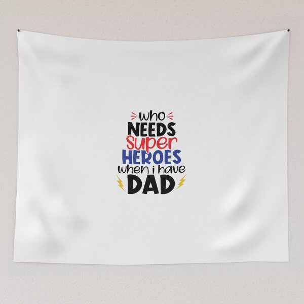 Item preview,  Best Dad :who needs super heroes when i have dad :Father's Day Quote   designed and sold by remonss.