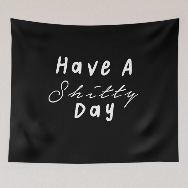 Item preview, Have a shitty day designed and sold by BohemianAtlas.