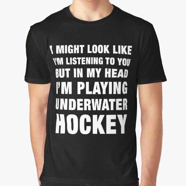 Funny Underwater Hockey I'm Playing Underwater Hockey Design product Graphic T-Shirt