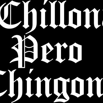 Artwork thumbnail, Chillona Pero Chingona II by la-mas-chingona