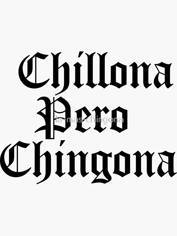 Thumbnail 3 of 3, Sticker, Chillona Pero Chingona II designed and sold by la-mas-chingona.