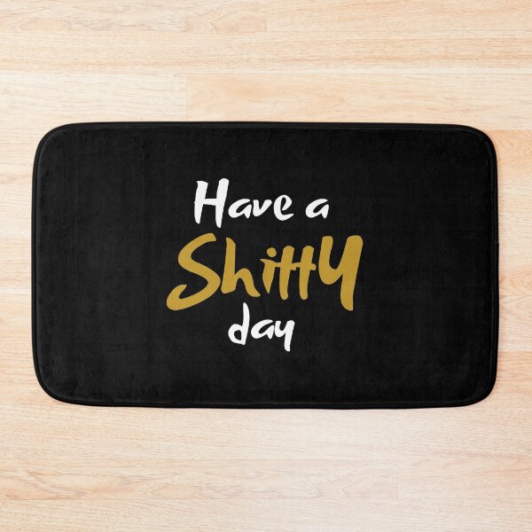 Item preview, Have A Shitty Day designed and sold by kindxinn.
