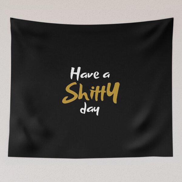 Item preview, Have A Shitty Day designed and sold by kindxinn.