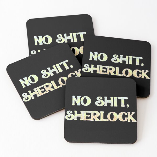 Item preview, No shit sherlock designed and sold by Most-Mysterious.