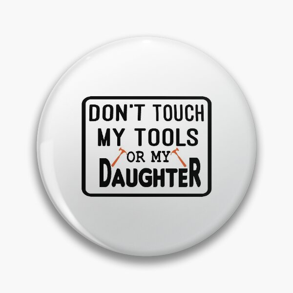 Item preview, Don't Touch My Tools Or My Daughter| Funny for Dad | Gifts For Dad | Father's Day  | Fathers Day Gift From Daughter designed and sold by Chamssou.
