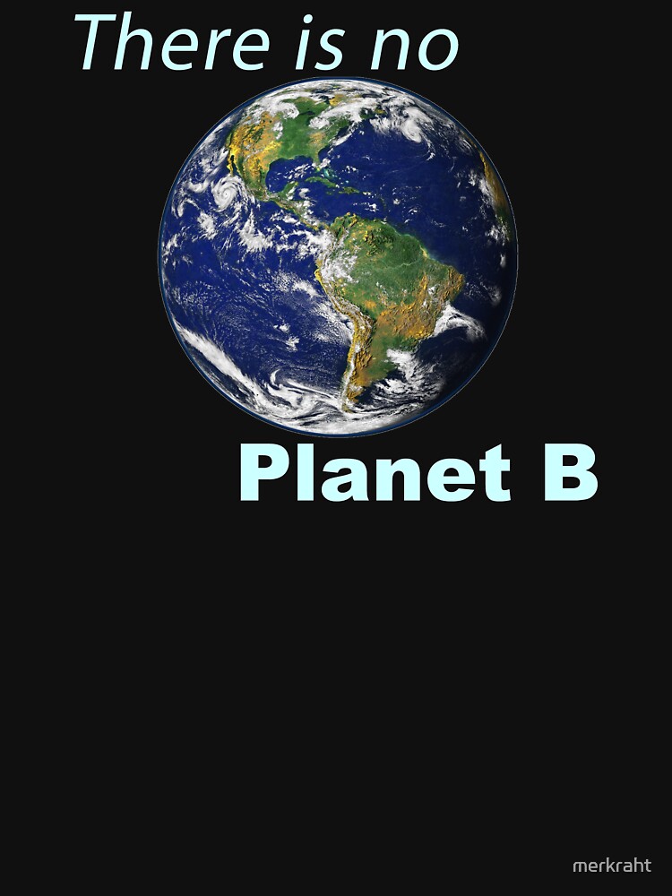 "Planet Earth Gifts - There Is No Planet B - Gift Ideas For Science ...