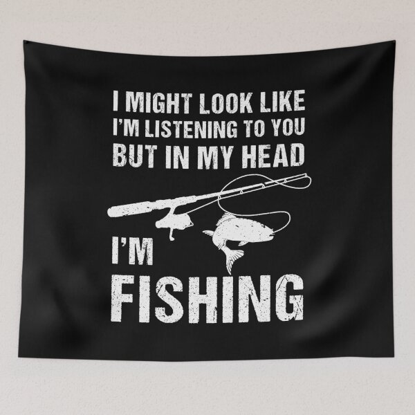 Item preview, I Might Look Like I'm Listening Fishing Design designed and sold by MerchLovers.