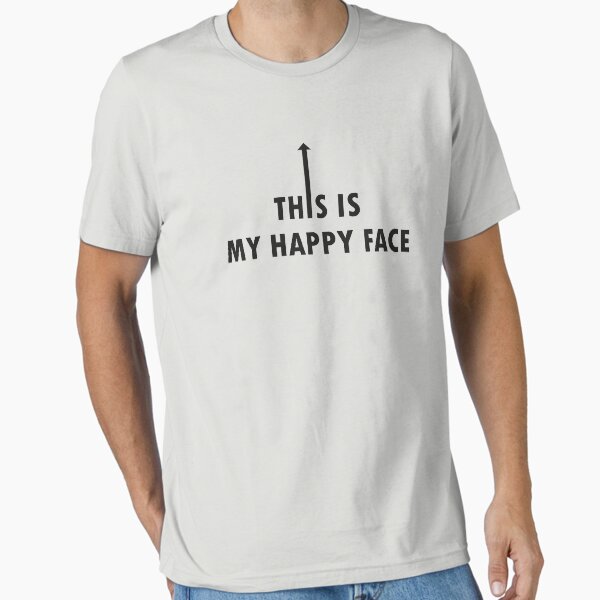 This Is My Happy Face Essential T-Shirt