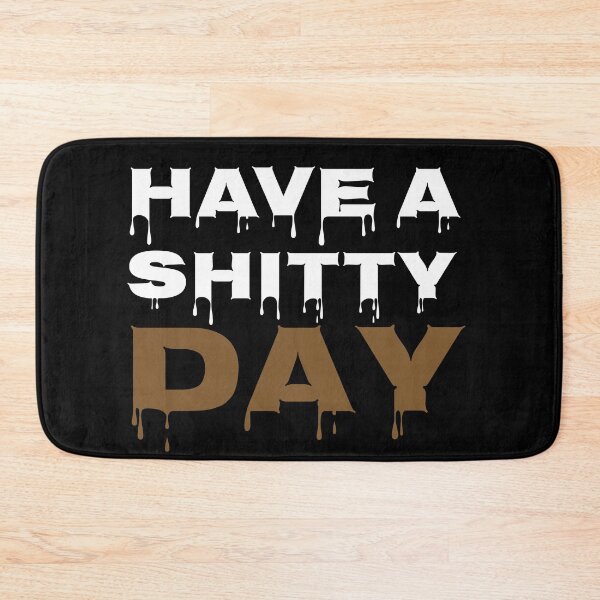 Item preview, Have a shitty day designed and sold by Wideworld.