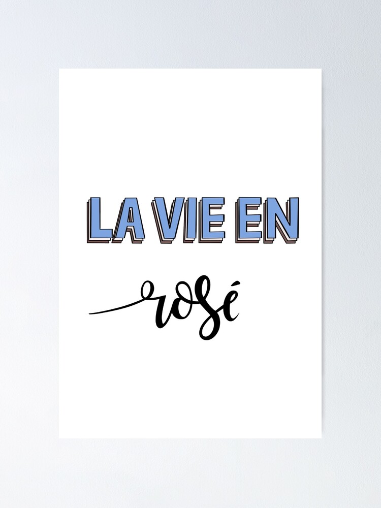 La Vie En Rose Poster By Claufia Redbubble