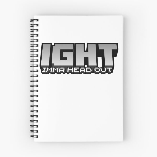 Item preview, Ight Imma Head Out-Minecraft Text designed and sold by hayden-mccain.