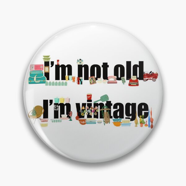 Item preview, I’m Not Old I’m Vintage  designed and sold by jenbucheli.