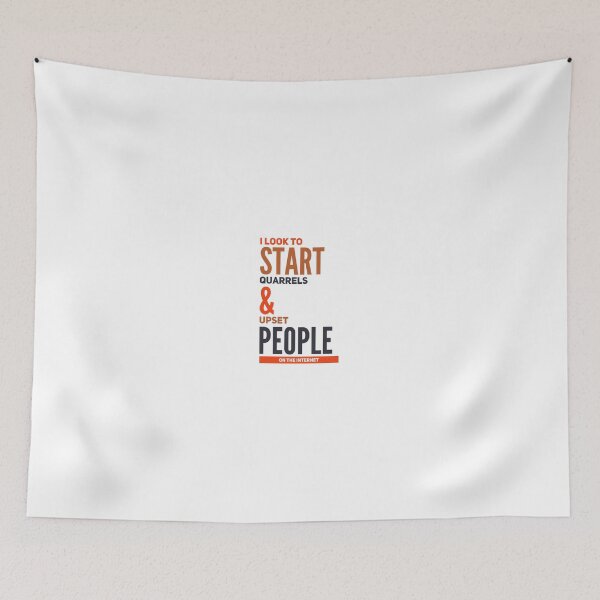 Item preview, I Look To Start Quarrels & Upset People On The Internet designed and sold by OfferHeat.