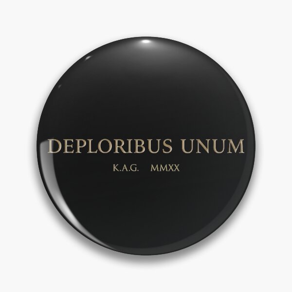 Item preview, DEPLORIBUS UNUM   K.A.G. MMXX designed and sold by Val Goretsky.