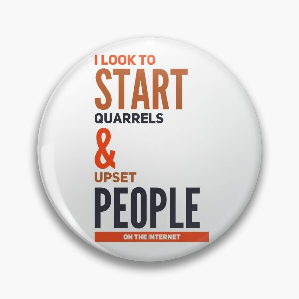 Item preview, I Look To Start Quarrels & Upset People On The Internet designed and sold by OfferHeat.