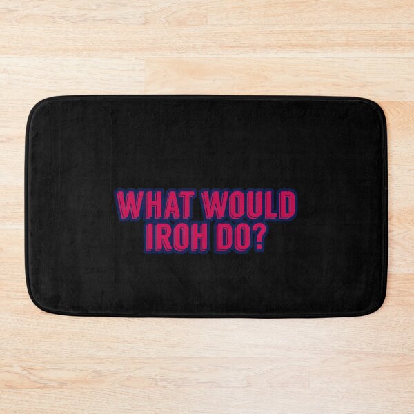 Item preview, WHAT WOULD IROH DO? designed and sold by heyjessicaho.